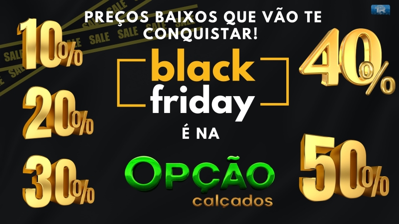 Preços baixos que vão te conquistar! Black Friday é na Opção Calçados!