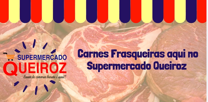 Carnes fresquinhas aqui no Supermercado Queiroz