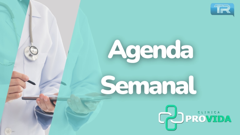 Agenda da semana na Clínica ProVida