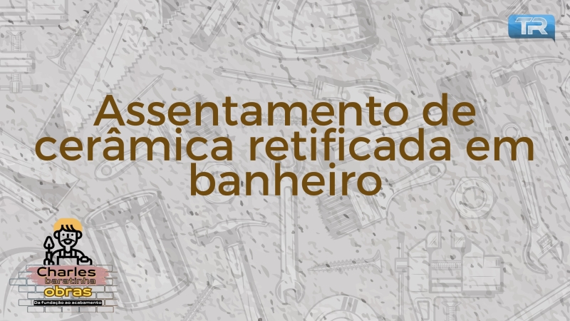 Assentamento de cerâmica retificada em banheiro