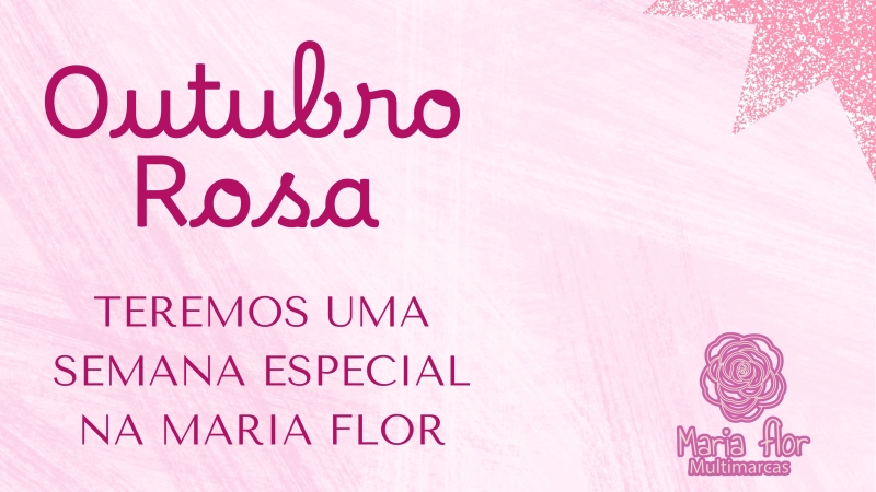 Outubro Rosa - Teremos uma semana especial na Maria Flor