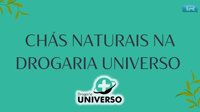 Chás naturais na Drogaria Universo