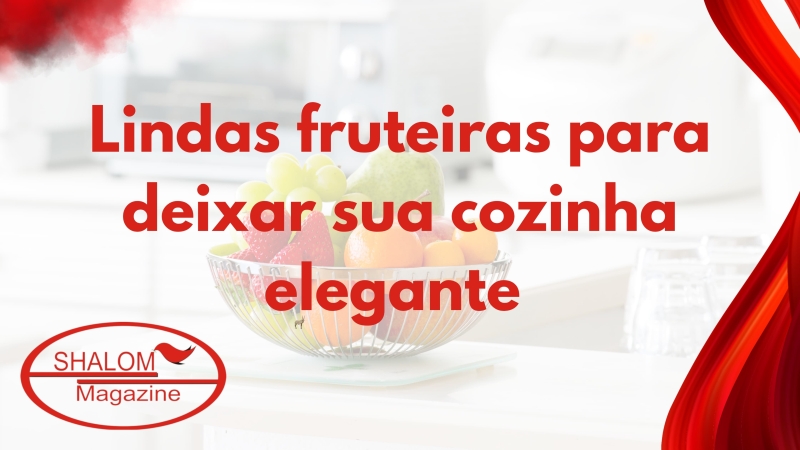 Lindas fruteiras para deixar sua cozinha elegante