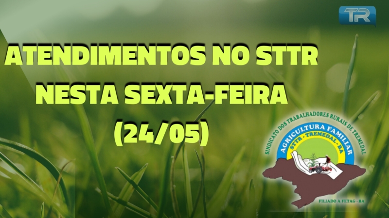 Atendimento desta Sexta-feira 24/05 no STTR