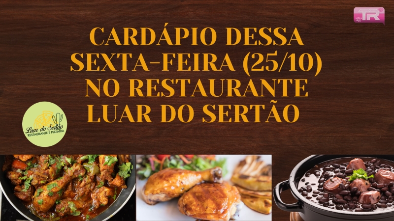 Cardápio de Hoje no Restaurante Luar do Sertão 🥘🥘